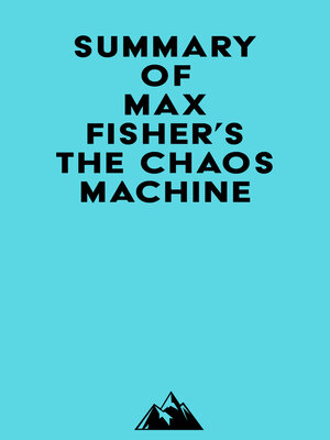 cover image of Summary of Max Fisher's the Chaos Machine